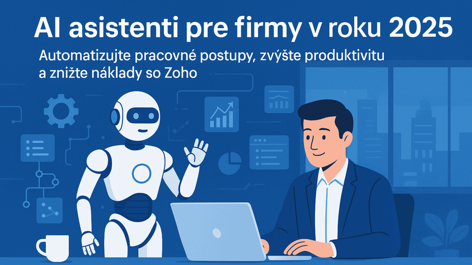 AI asistenti pre firmy v roku 2025: Automatizujte pracovné postupy, zvýšte produktivitu a znížte náklady so Zoho